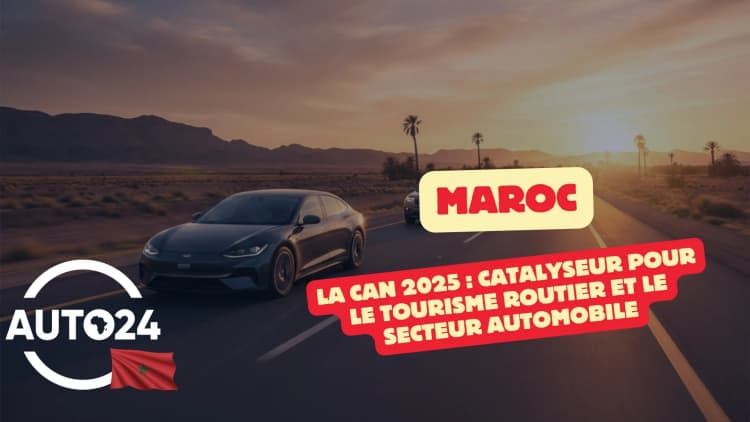 La CAN 2025 : catalyseur pour le tourisme routier et le secteur automobile au Maroc